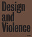 Design and Violence by Paola Antonelli