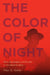 The Color of Night: Race, Railroaders, and Murder in the Wartime West by Max Geier