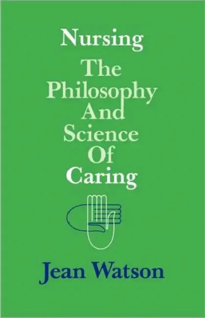 Nursing: The Philosophy and Science of Caring by Jean Watson
