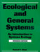 Ecological and General Systems: An Introduction to Systems Ecology, Revised Edition by Howard T. Odum