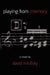 Playing from Memory by David Milofsky