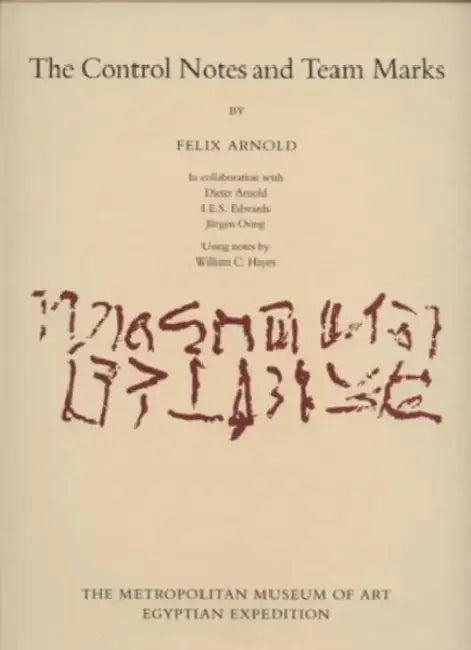 The Control Notes and Team Marks: The South Cemeteries of Lisht Volume II by Felix Arnold