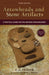 Arrowheads and Stone Artifacts: A Practical Guide for the Amateur Archaeologist by C. G. Yeager