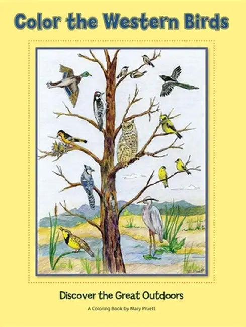 Color the Western Birds: Discover the Great Outdoors by Mary Pruett