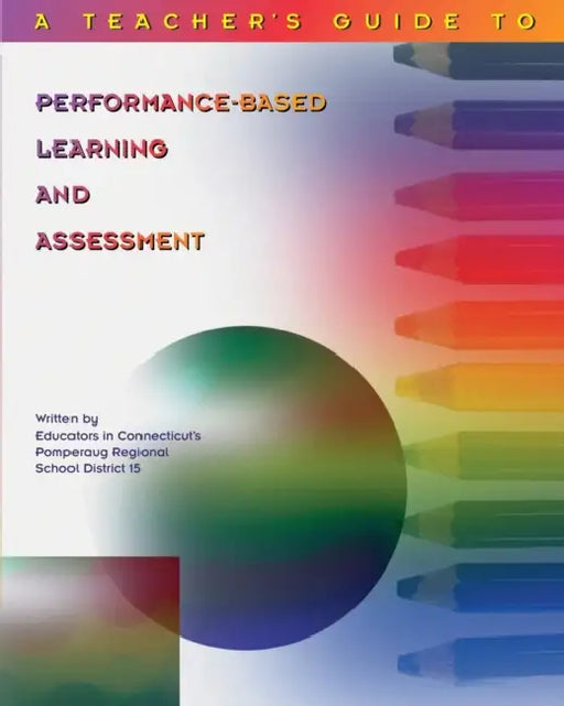 Teacher's Guide to Performance-Based Learning and Assessment by K. Michael Hibbard