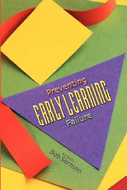 Preventing Early Learning Failure by Bob Sornson