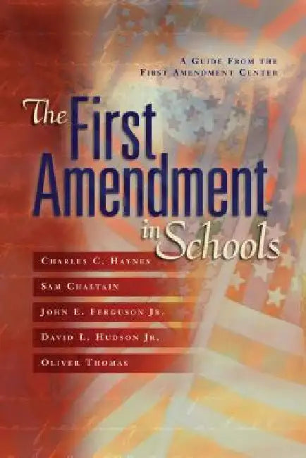 The First Amendment in Schools: A Guide from the First Amendment Center ...