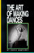 The Art of Making Dances by Doris Humphrey