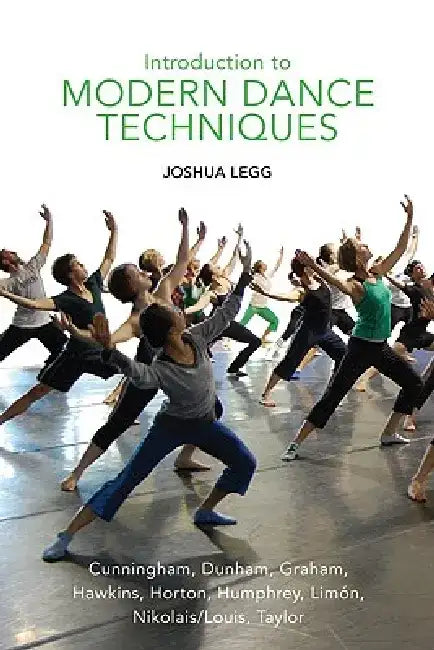 Introduction to Modern Dance Techniques by Joshua Legg