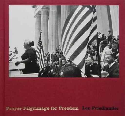Lee Friedlander: Prayer Pilgrimage for Freedom by Lee Friedlander