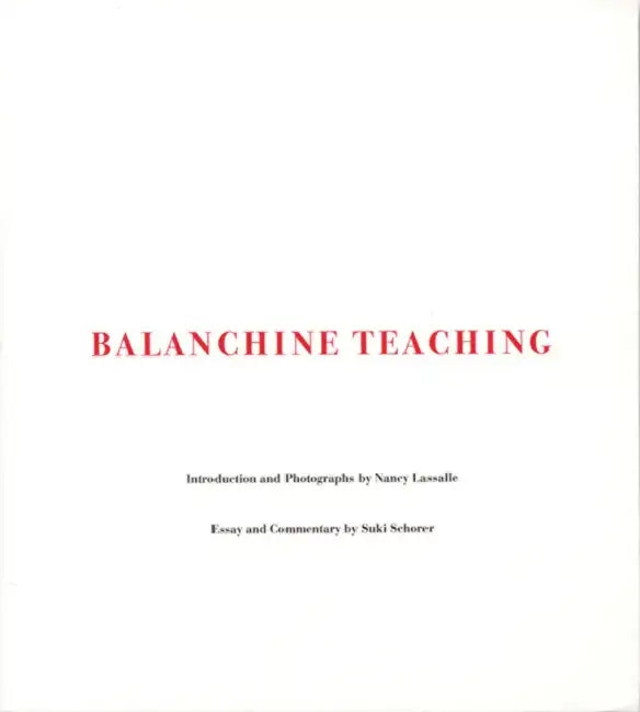 Balanchine Teaching by Nancy Lassalle