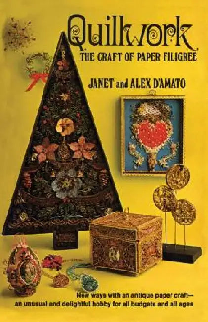 Quillwork: The Craft of Paper Filigree by Janet D'Amato