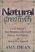 Natural Creativity: Exploring and Using Nature's Raw Material to Craft Simple, Functional, and Attractive Objects by Amy Dean
