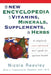 The New Encyclopedia of Vitamins, Minerals, Supplements, & Herbs: A Completely Cross-Referenced User's Guide for Optimal Health by Nicola Reavley