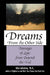 Dreams from the Other Side: Messages of Love from Beyond the Veil by Alex Lukeman