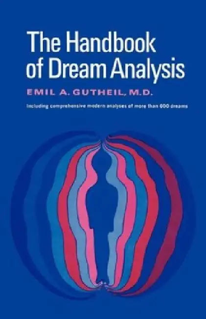The Handbook of Dream Analysis by Emil a. Gutheil