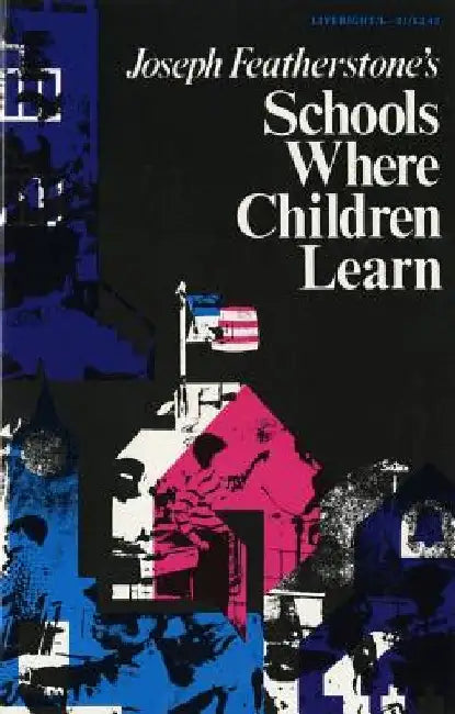 Schools Where Children Learn by Joseph Featherstone
