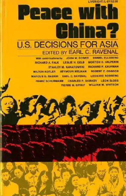 Peace with China?: U.S. Decisions for Asia by Earl C. Ravenal