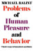 Problems of Human Pleasure and Behavior: Classic Essays in Humanistic Psychiatry by Michael Balint