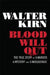Blood Will Out: The True Story of a Murder, a Mystery, and a Masquerade by Walter Kirn