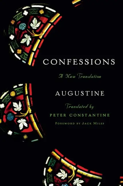 Confessions: A New Translation by Augustine, Peter Constantine, Jack Miles