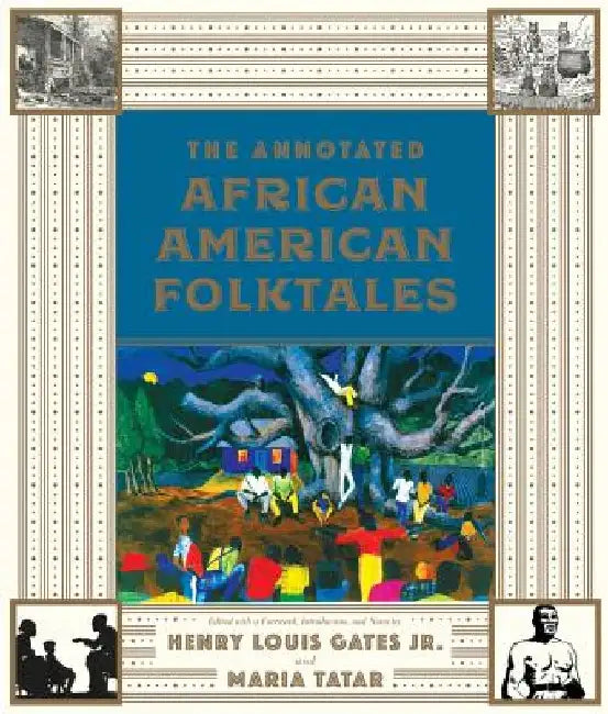 The Annotated African American Folktales by Henry Louis Gates