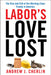 Labor's Love Lost: The Rise and Fall of the Working-Class Family in America by Andrew J. Cherlin