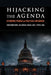 Hijacking the Agenda: Economic Power and Political Influence by Christopher Witko, Jana Morgan, Nathan J. Kelly