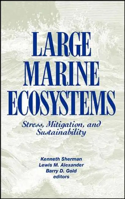 Large Marine Ecosystems by Kenneth Sherman