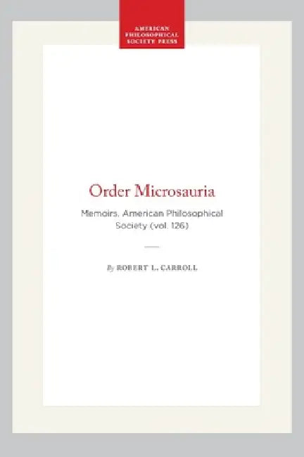 Order Microsauria: Memoirs, American Philosophical Society (Vol. 126) by Robert L. Carroll