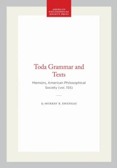 Toda Grammar and Texts: Memoirs, American Philosophical Society (Vol. 155) by Murray B. Emeneau