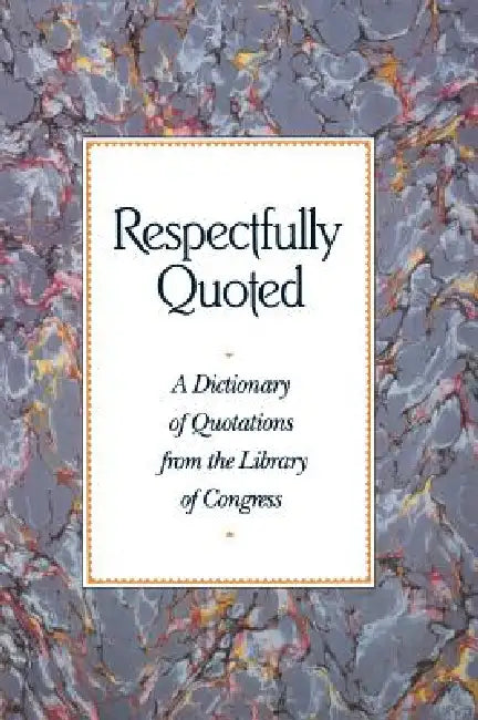 Respectfully Quoted: Dictionary Paperback Edition by Suzy Platt