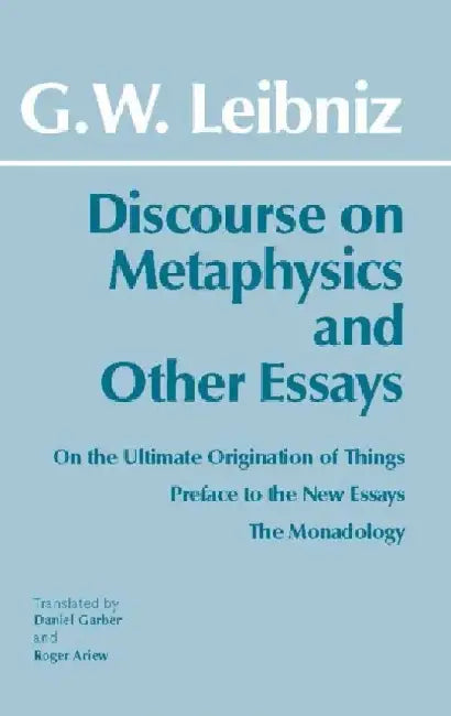 Discourse on Metaphysics and Other Essays by Gottfried Wilhelm Leibniz