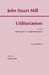 The Utilitarianism: and the 1868 Speech on Capital Punishment by John Stuart Mill