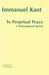 To Perpetual Peace by Immanuel Kant
