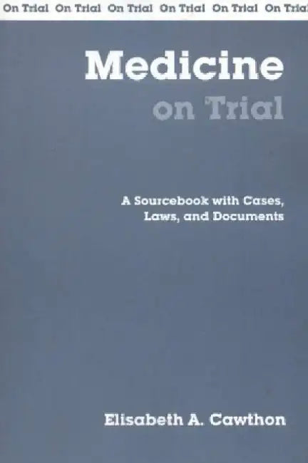 Medicine On Trial by Elisabeth Cawthon