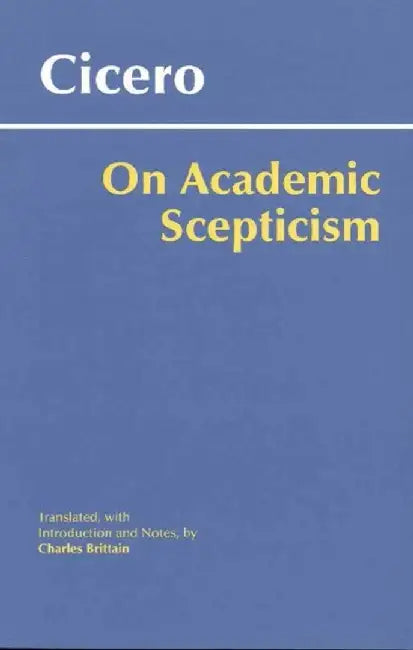 On Academic Scepticism by Cicero
