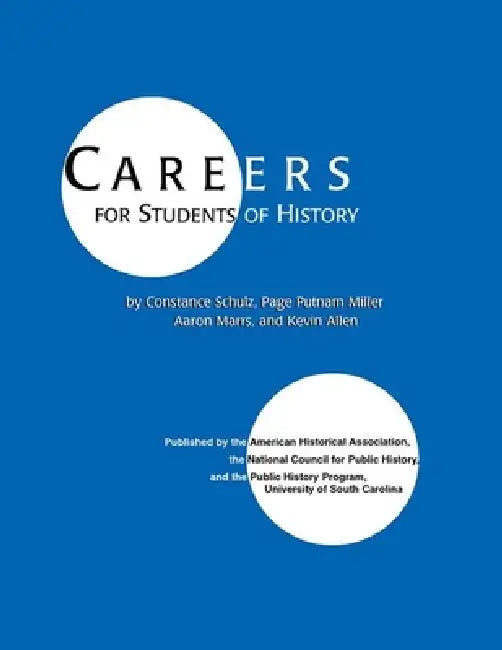 Careers for Students of History by Constance Shulz, Page Putnam Miller, Aaron Marrs