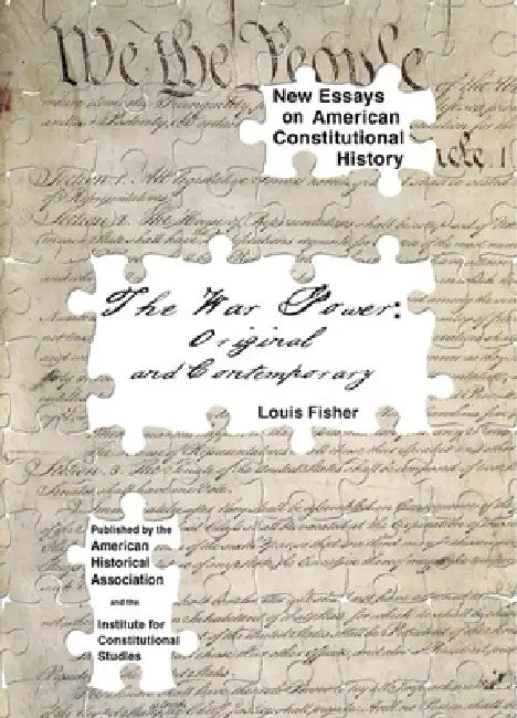 The War Power: Original and Contemporary by Louis Fisher