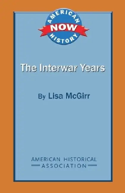 The Interwar Years by Lisa McGirr