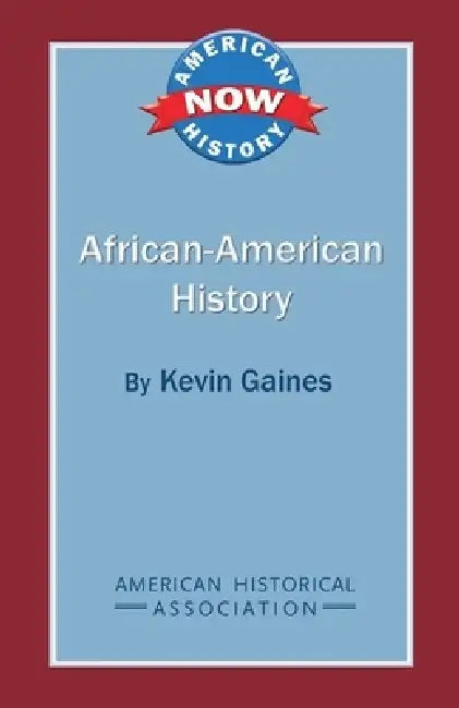 African American History by Kevin Gaines