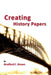 Creating History Papers by Bradford C. Brown