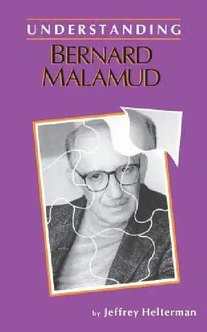 Understanding Bernard Malamud by Jeffrey Helterman