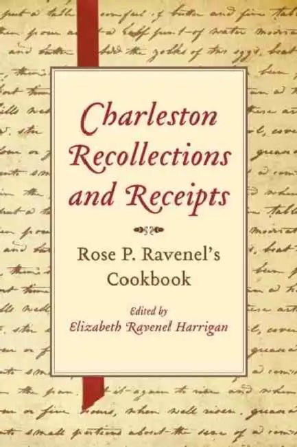 Charleston Recollections and Receipts by Elizabeth Ravenel Harrigan