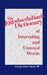 The Logodaedalian's Dictionary of Interesting and Unusual Words by George Stone Saussy, III Saussy George Stone