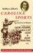 William Elliott's Carolina Sports by Land and Water: Including Incidents of Devil-Fishing, Wildcat, Deer, and Bear Hunting, Etc. by William Elliott, Theodore Rosengarten