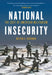 National Insecurity: The Cost of American Militarism by Melvin A. Goodman