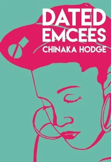 Dated Emcees by Chinaka Hodge