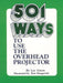 501 Ways to Use the Overhead Projector by Lee Green