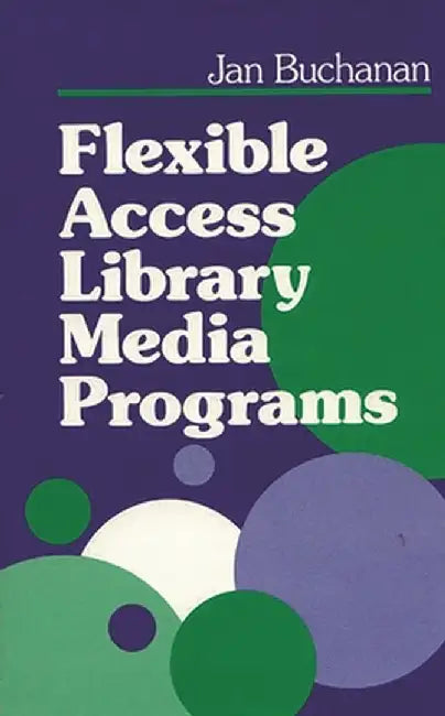 Flexible Access Library Media Programs by Jan Buchanan